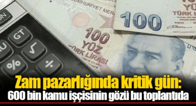 Zam pazarlığında kritik gün: 600 bin kamu işçisinin gözü bu toplantıda