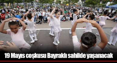 19 Mayıs coşkusu Bayraklı sahilde yaşanacak