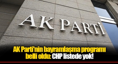 AK Parti'nin bayramlaşma programı belli oldu: CHP listede yok!