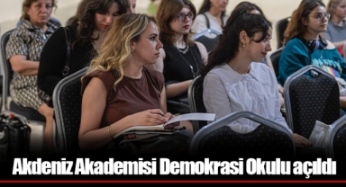Akdeniz Akademisi Demokrasi Okulu açıldı