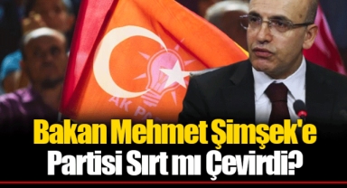 Bakan Mehmet Şimşek'e Partisi Sırt mı Çevirdi?