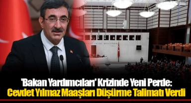 'Bakan Yardımcıları' Krizinde Yeni Perde: Cevdet Yılmaz Maaşları Düşürme Talimatı Verdi
