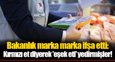 Bakanlık marka marka ifşa etti: Kırmızı et diyerek 'eşek eti' yedirmişler!