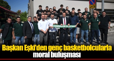 Başkan Eşki’den genç basketbolcularla moral buluşması