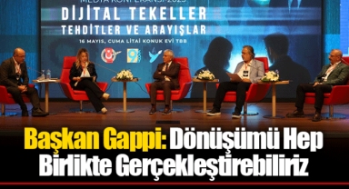 Başkan Gappi: Dönüşümü Hep Birlikte Gerçekleştirebiliriz