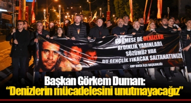 Başkan Görkem Duman: “Denizlerin mücadelesini unutmayacağız”