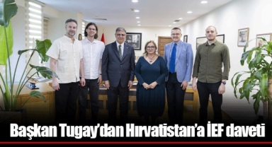 Başkan Tugay’dan Hırvatistan’a İEF daveti