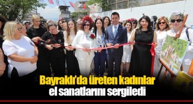 Bayraklı’da üreten kadınlar el sanatlarını sergiledi