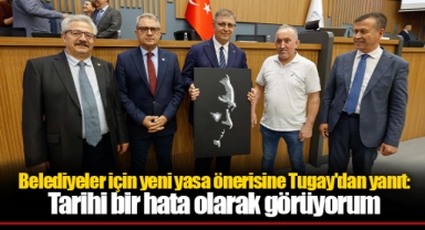 Belediyeler için yeni yasa önerisine Tugay'dan yanıt: Tarihi bir hata olarak görüyorum