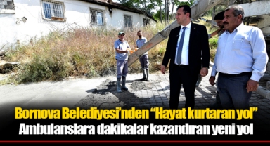 Bornova Belediyesi’nden “Hayat kurtaran yol”