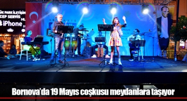 Bornova’da 19 Mayıs coşkusu meydanlara taşıyor