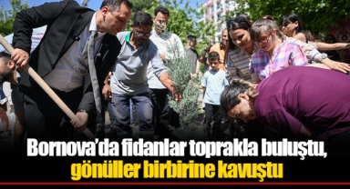 Bornova’da fidanlar toprakla buluştu, gönüller birbirine kavuştu