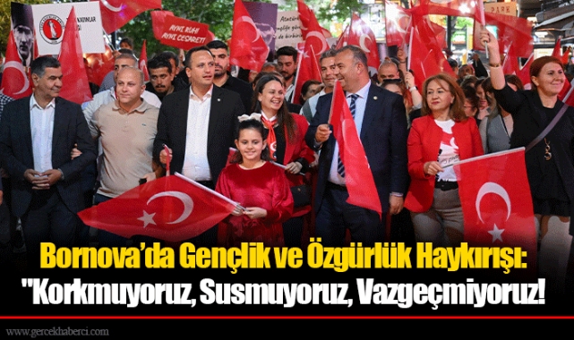 Bornova’da Gençlik ve Özgürlük Haykırışı:  "Korkmuyoruz, Susmuyoruz, Vazgeçmiyoruz!