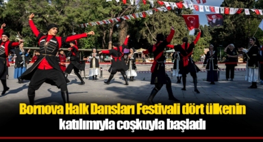 Bornova Halk Dansları Festivali dört ülkenin katılımıyla coşkuyla başladı
