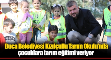 Buca Belediyesi Kızılçullu Tarım Okulu’nda çocuklara tarım eğitimi veriyor