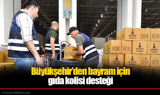 Büyükşehir’den bayram için gıda kolisi desteği