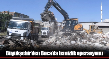 Büyükşehir’den Buca’da temizlik operasyonu