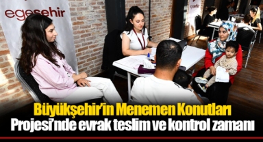 Büyükşehir’in Menemen Konutları Projesi’nde evrak teslim ve kontrol zamanı