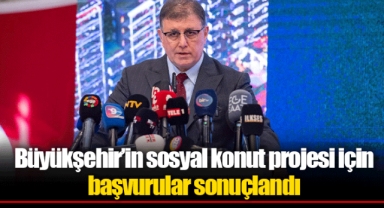 Büyükşehir’in sosyal konut projesi için başvurular sonuçlandı