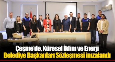 Çeşme’de, Küresel İklim ve Enerji Belediye Başkanları Sözleşmesi imzalandı
