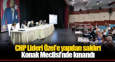 CHP Lideri Özel’e yapılan saldırı Konak Meclisi’nde kınandı