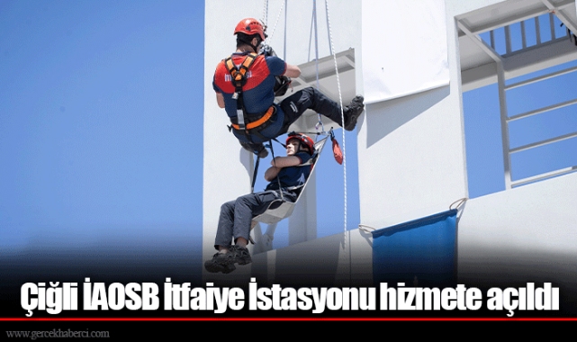 Çiğli İAOSB İtfaiye İstasyonu hizmete açıldı