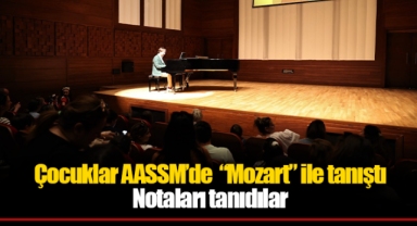 Çocuklar AASSM’de “Mozart” ile tanıştı