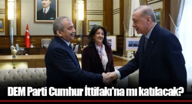 DEM Parti Cumhur İttifakı'na mı katılacak?