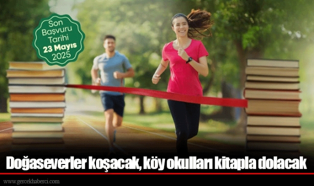 Doğaseverler koşacak, köy okulları kitapla dolacak