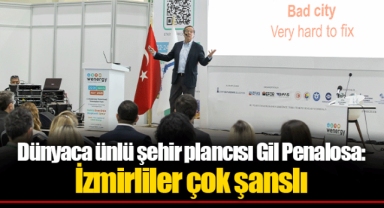 Dünyaca ünlü şehir plancısı Gil Penalosa: İzmirliler çok şanslı