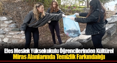 Efes Meslek Yüksekokulu Öğrencilerinden Kültürel Miras Alanlarında Temizlik Farkındalığı