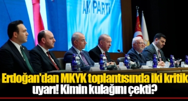 Erdoğan'dan MKYK toplantısında iki kritik uyarı! Kimin kulağını çekti?