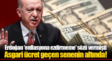 Erdoğan 'enflasyona ezdirmeme' sözü vermişti... Asgari ücret geçen senenin altında!