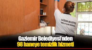 Gaziemir Belediyesi’nden 98 haneye temizlik hizmeti