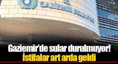 Gaziemir'de sular durulmuyor! İstifalar art arda geldi