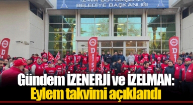 Gündem İZENERJİ ve İZELMAN: Eylem takvimi açıklandı