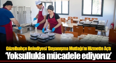 Güzelbahçe Belediyesi ‘Dayanışma Mutfağı’nı Hizmette Açtı