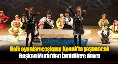 Halk oyunları coşkusu Konak’ta yaşanacak