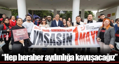 “Hep beraber aydınlığa kavuşacağız”
