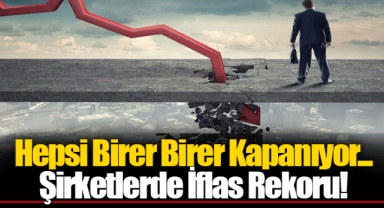 Hepsi Birer Birer Kapanıyor... Şirketlerde İflas Rekoru!