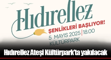 Hıdırellez Ateşi Kültürpark’ta yakılacak