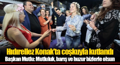 Hıdırellez Konak’ta coşkuyla kutlandı