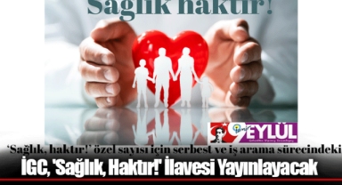 İGC, 'Sağlık, Haktır!' İlavesi Yayınlayacak