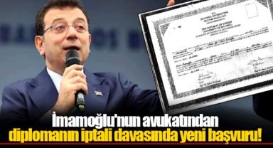 İmamoğlu'nun avukatından diplomanın iptali davasında yeni başvuru!