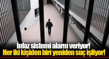İnfaz sistemi alarm veriyor! Her iki kişiden biri yeniden suç işliyor!