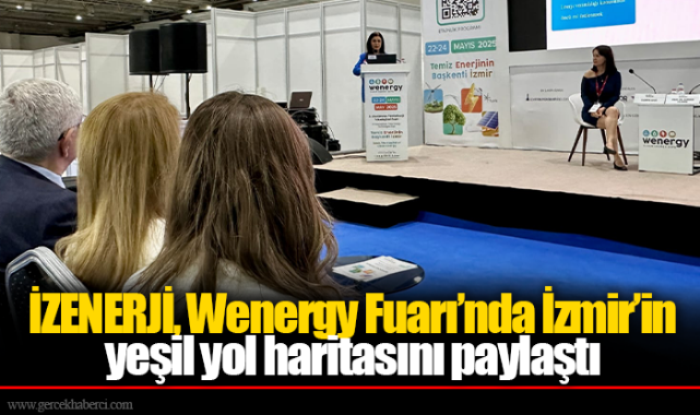 İZENERJİ, Wenergy Fuarı'nda İzmir'in yeşil yol haritasını paylaştı