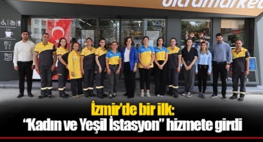 İzmir’de bir ilk: “Kadın ve Yeşil İstasyon” hizmete girdi