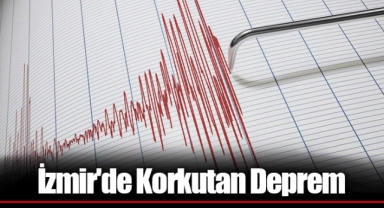 İzmir'de Korkutan Deprem