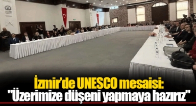 İzmir’de UNESCO mesaisi: