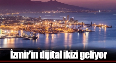 İzmir’in dijital ikizi geliyor